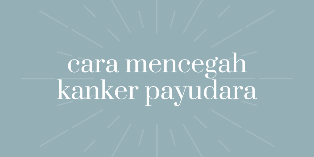 Ilustrasi Cara Mencegah Kanker Payudara