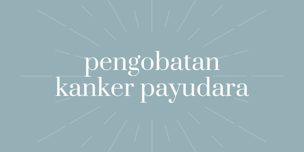 pengobatan kanker payudara